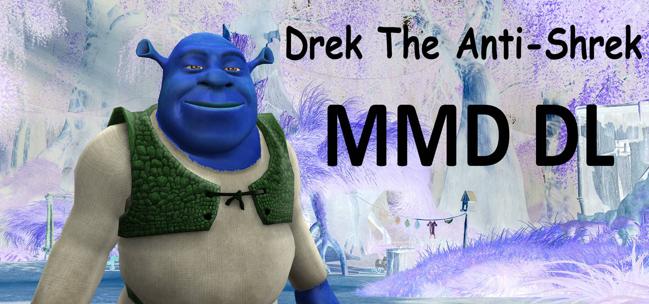MMD Drek The Anti Shrek DL By DarkKomet On DeviantArt MMD Drek The Anti Shrek DL By DarkKomet On DeviantArt