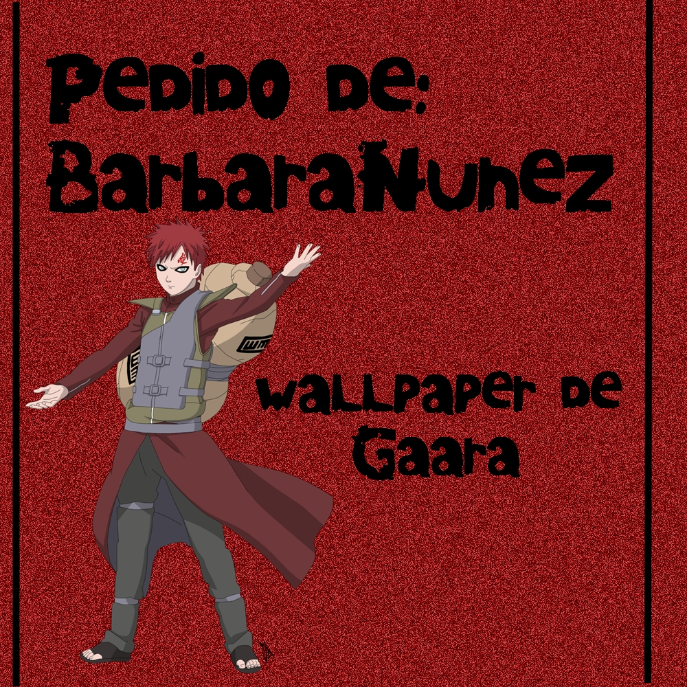 Wallpaper de Gaara Pedido:BarbaraNunez