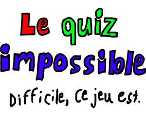 Le Quiz Impossible (Version Nomeliph)
