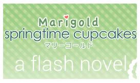 Marigold: Springtime Cupcakes Flash Novel