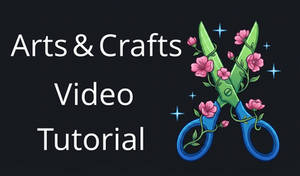 Arts and Crafts Video Tutorial