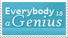 Everybody is a Genius Stamp by mylastel