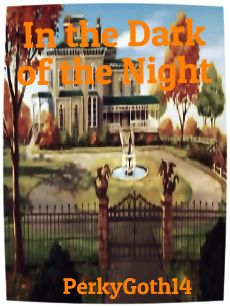 In the Dark of the Night: chapter 1 by PerkyGoth14 on DeviantArt