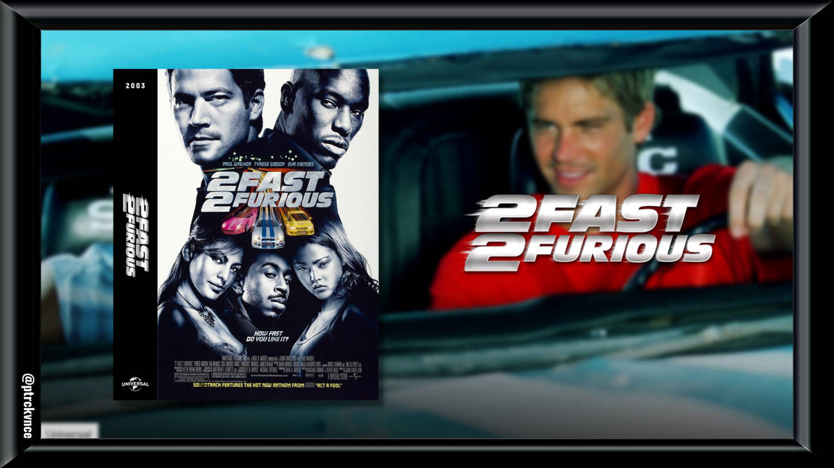 2 Fast 2 Furious by Ptrckvnce on DeviantArt