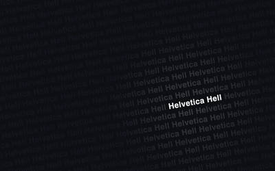 Helvetica Hell