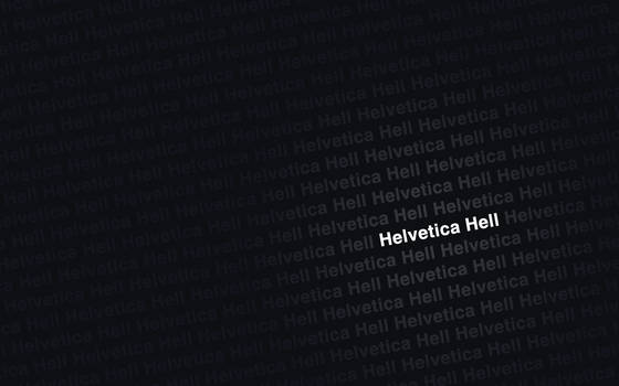 Helvetica Hell