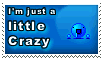 Im just a little crazy stamp by Pixel-Sam