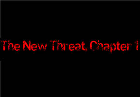 The New Threat, Chapter 1.