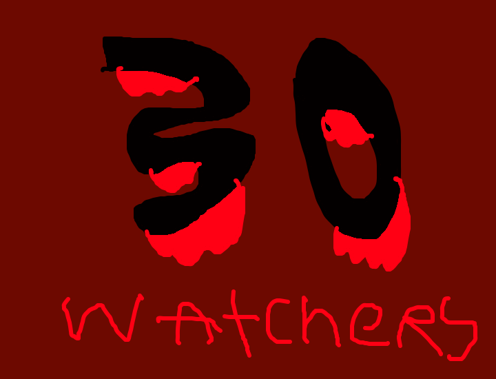 30 watchers!