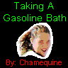 Taking A Gasoline Bath by Chamequine