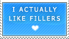 Stamp: I actually like fillers