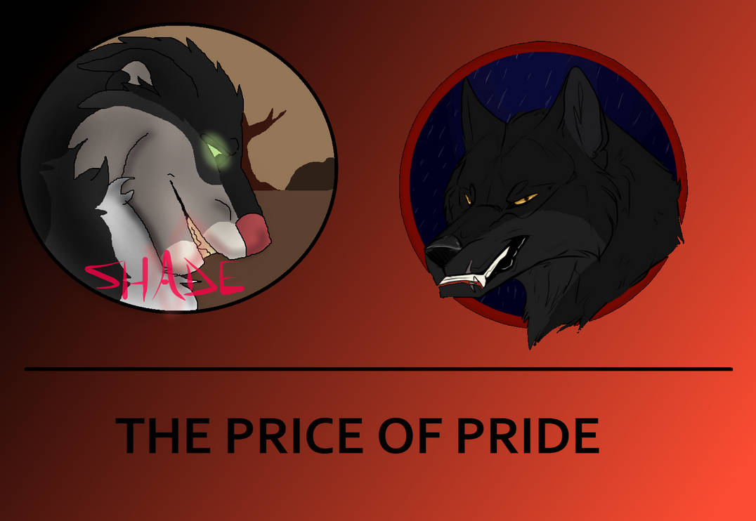 The Price of Pride | WoLF by Lotus-Wolfdragon on DeviantArt