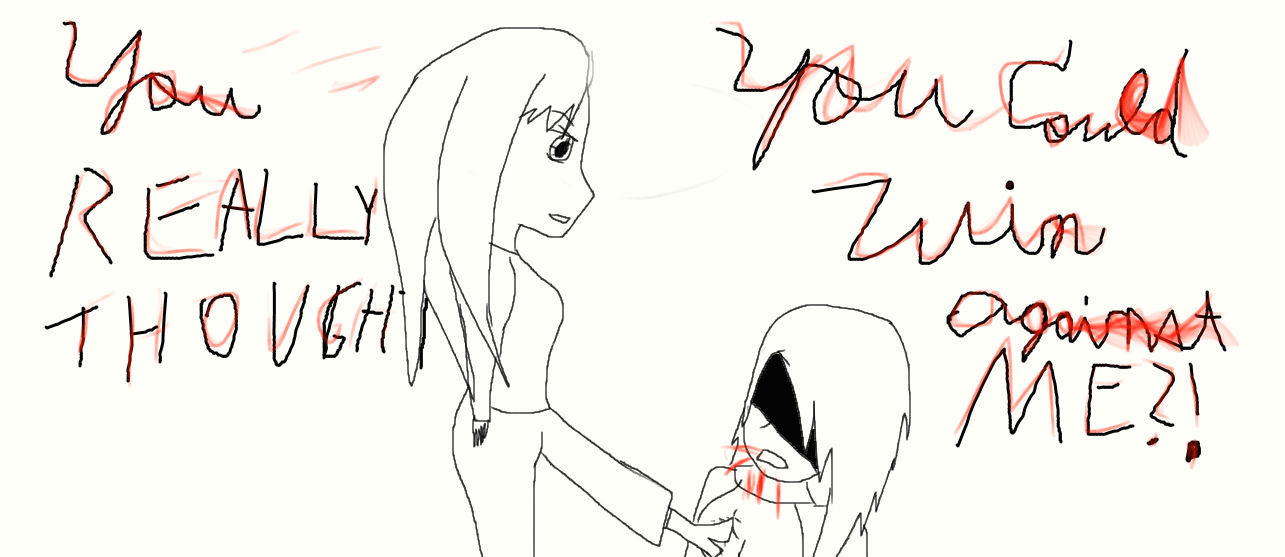 You REALLY thought... by ArtIsNotEternal on DeviantArt