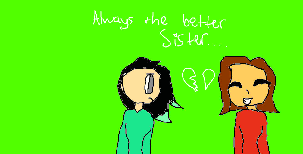 A Better Sister..... by geekygamer12 on DeviantArt