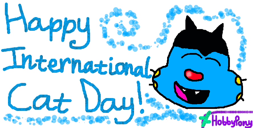 Happy International Cat Day from Oggy! by HobbyPony on DeviantArt