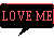 LOVE ME. Speechbubble