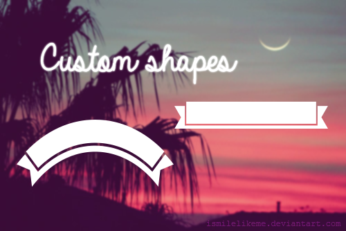 Custom Shapes by iSmileLikeMe