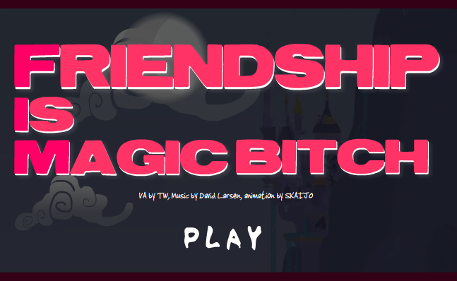 Friendship Is Magic Bitch