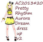 AC2013#20 Pretty Rhythm Aurora Dream dress up v2