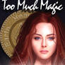 Too Much Magic