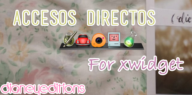 Accesos directos For Xwidget Dianeyeditions edited