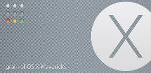 grain of OS X Mavericks