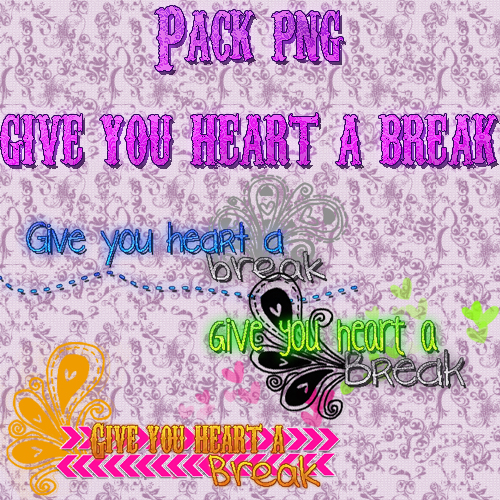 Pack png Give you Heart a Break by FatimaHu on DeviantArt