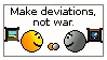 Make deviations not war by rafaelimai