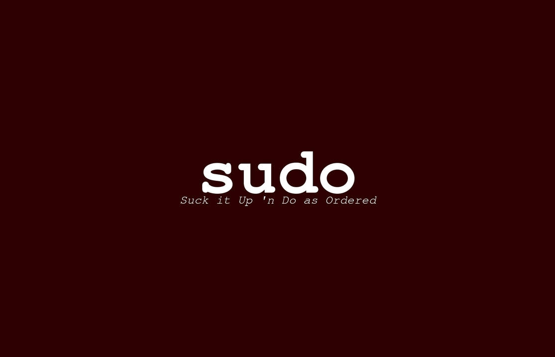 Sudo src. Sudo. sudo мемы. sudo linux. sudo wallpapers.