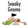 Gnome Sneak