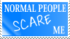 Normal People Scare Me Stamp
