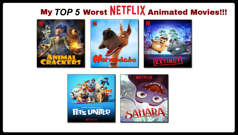 My Top 5 Worst Netflix Animated Movies!!! by jacobstout on DeviantArt My Top 5 Worst Netflix Animated Movies!!! by jacobstout on DeviantArt