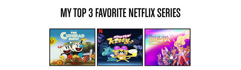 My Top 3 Favorite Netflix Series Template by IanandArt-Back-Up-3 on ...