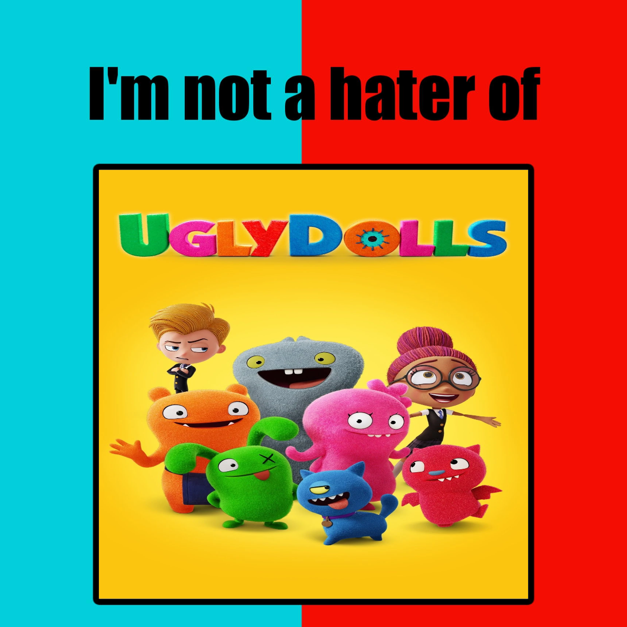 I'm Not a Hater of UglyDolls by jacobstout on DeviantArt