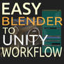 EASY Blender To Unity Workflow