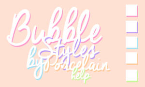 Bubble Styles by Porcelain