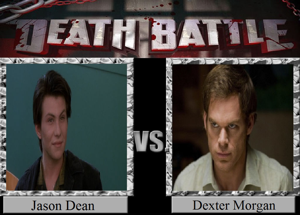 Death Battle Jason Dean vs. Dexter by JasonPictures on DeviantArt
