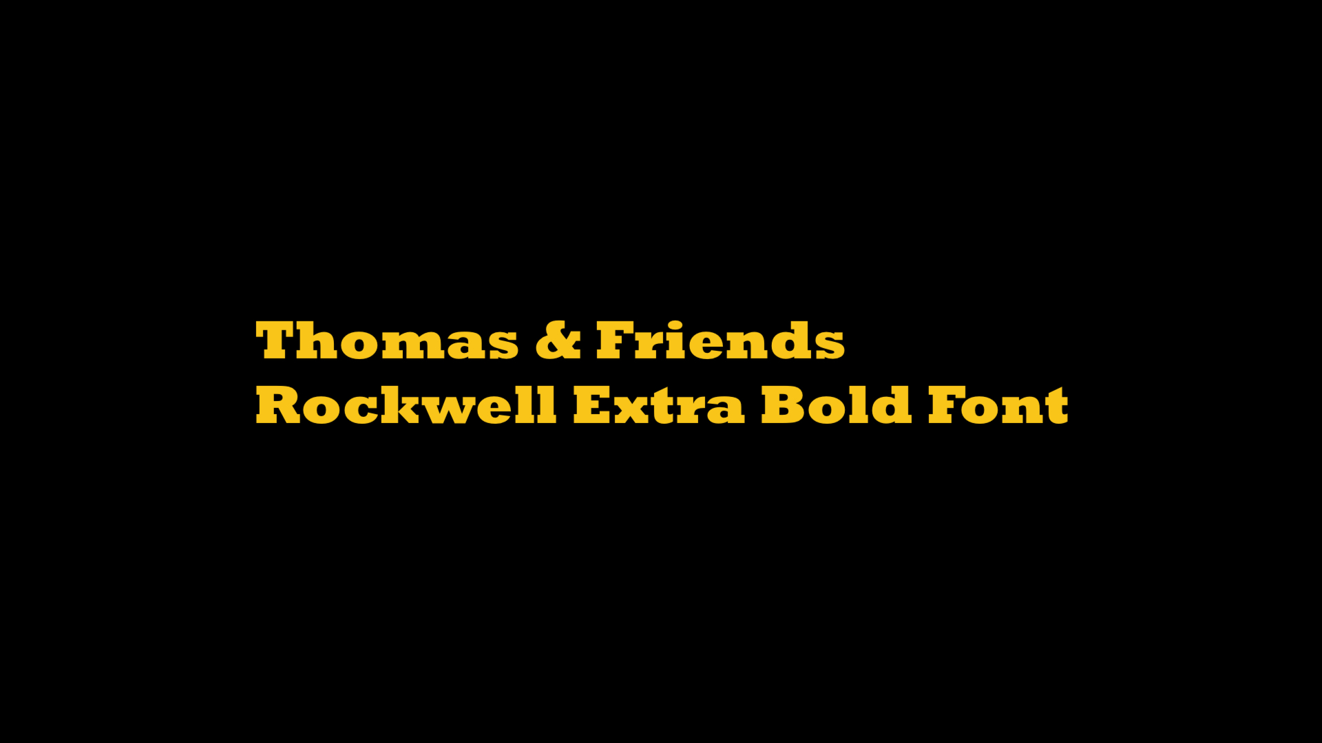 Thomas and Friends Rockwell Extra Bold Font by Charlieaat on DeviantArt