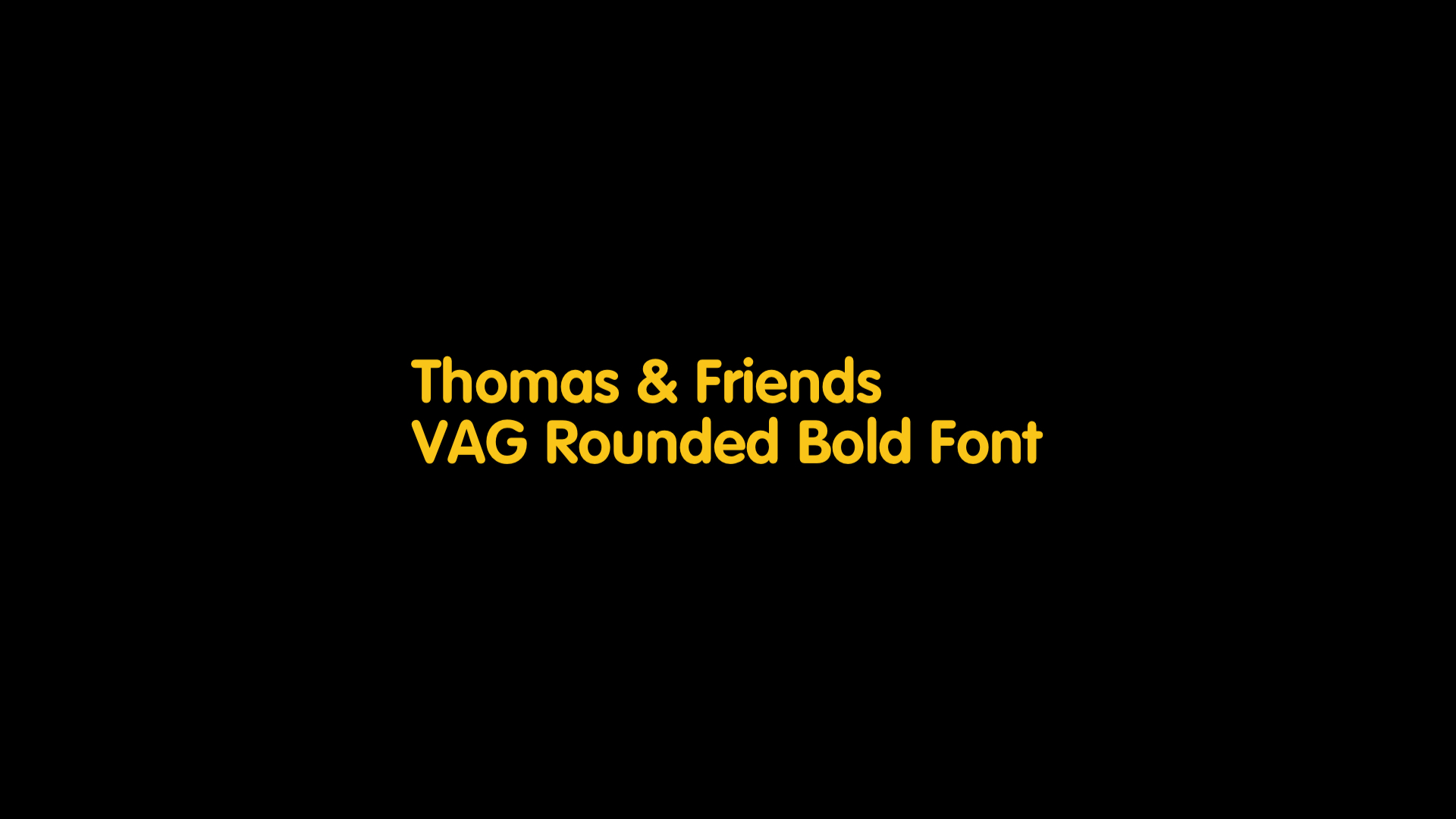 Thomas and Friends VAG Rounded Bold Font by Charlieaat on DeviantArt
