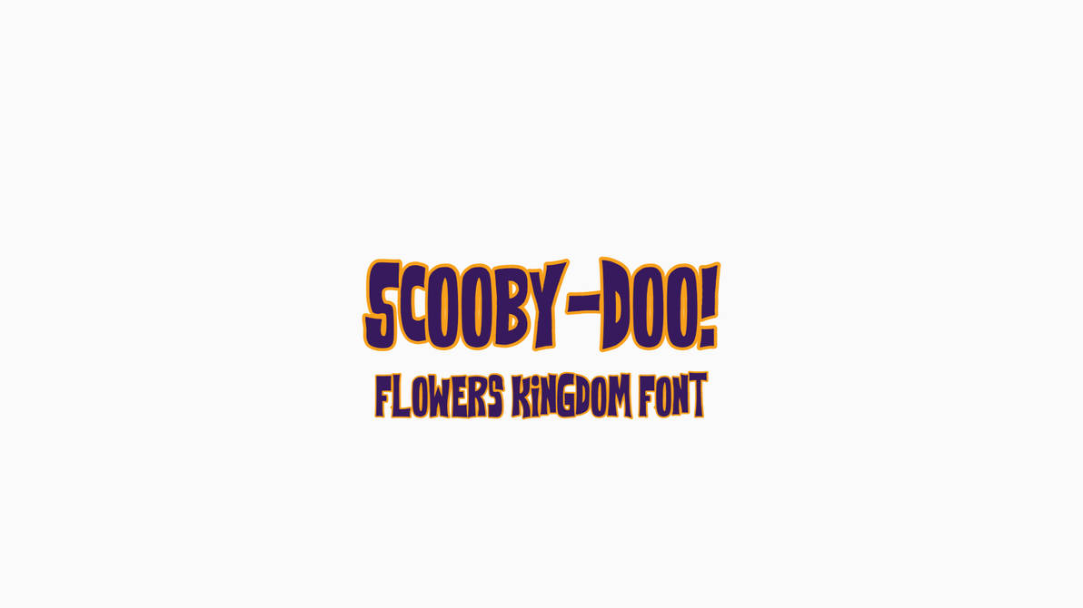 Scooby Doo Flowers Kingdom Font by Charlieaat on DeviantArt