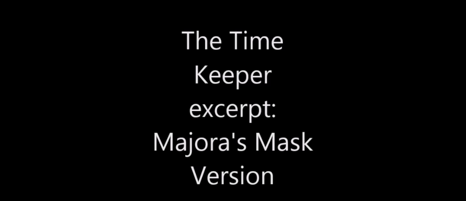 The Time Keeper excerpt : Majora's Mask Version