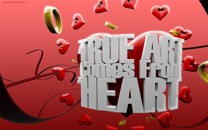 True Art comes from the Heart