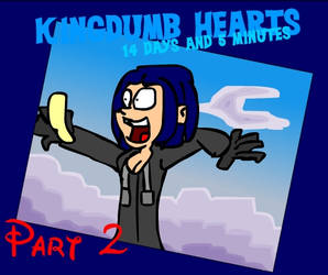 Kingdumb hearts 14 days pt.2