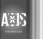 AXIS the Alpha Omega Series