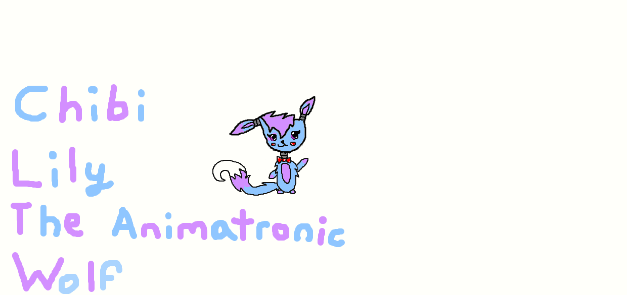 Chibi Lily The Animatronic Wolf by kittypawsAJ on DeviantArt