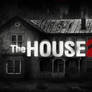 The HOUSE 2