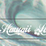 #Especial de Fonts [Hawaii Lover 4/5]