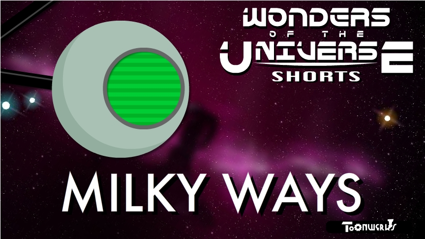 Wonders Short: Milky Ways