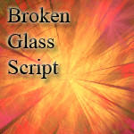 Broken Glass Script by CabinTom