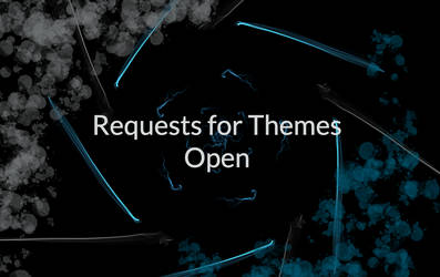 Requests for Themes Open